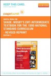 Mosby's EMT- Intermediate Textbook for the 1999 National Standard Curriculum, Revised Reprint - Pageburst E-Book on Vitalsource (Retail Access Card) - Bruce R. Shade, Thomas E. Collins, Elizabeth Wertz