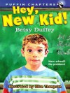 Hey, New Kid! (Puffin Chapters) - Betsy Duffey, Ellen Thompson