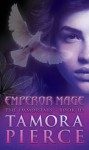 Emperor Mage: The Immortals, Book Three 3 III - Tamora Pierce, Joyce (Cover) Patti