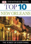 Top 10 New Orleans (EYEWITNESS TOP 10 TRAVEL GUIDES) - Paul Greenberg, DK Publishing