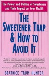 The Sweetener Trap & How to Avoid It - Beatrice Trum Hunter