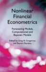 Nonlinear Financial Econometrics: Forecasting Models, Computational and Bayesian Models - Greg N. Gregoriou, Razvan Pascalau