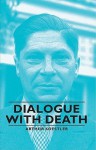 Dialogue with Death - Arthur Koestler