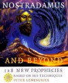 Nostradamus and Beyond: 128 New Prophecies Based on His Techniques - Peter Lemeseurier, Peter Lemesurier