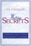 Writing Secrets: A Comprehensive Guide to Writing Fiction & Nonfiction in the LDS Market - B.J. Rowley, Janet Kay Jensen