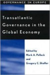 Transatlantic Governance in the Global Economy - Mark A. Pollack