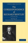 The Correspondence of Richard Bentley - Richard Bentley, James Henry Monk