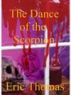 The Dance of the Scorpion - Eric Thomas