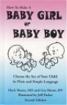 Baby Girl or Baby Boy: Choose the Sex of Your Child - Mark Moore, Lisa Moore