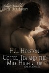 Coffee, Tea and the Mile High Club - H.L. Holston