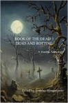 Book Of The Dead 3: Dead And Rotting - Anthony Giangregorio