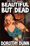 Beautiful-But Dead - Dorothy Dunn