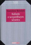 Ballada o wzgardliwym wisielcu oraz dwie gawędy styczniowe - Stanisław Rembek