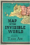 Map of the Invisible World (Singapore Edition) - Tash Aw