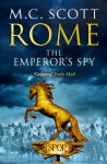 Rome: The Emperor's Spy - M.C. Scott