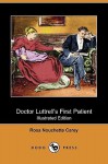 Doctor Luttrell's First Patient (Illustrated Edition) (Dodo Press) - Rosa Nouchette Carey