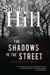 The Shadows in the Street: A Simon Serrailler Mystery - Susan Hill