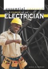 A Career As An Electrician (Essential Careers) - Daniel E. Harmon