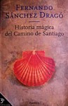 Historia Mágica del Camino de Santiago - Fernando Sánchez Dragó