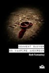 Comment sauver un vampire amoureux - Beth Fantaskey, Marie Cambolieu