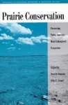 Prairie Conservation: Preserving North America's Most Endangered Ecosystem - Fred B. Samson, Fred B. Samson, Al Steuter, E. Benjamin Nelson