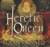 Heretic Queen: Queen Elizabeth I and the Wars of Religion - Susan Ronald, Wanda McCaddon