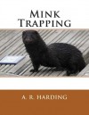 Mink Trapping - A R Harding