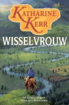 Wisselvrouw (Westland, #4) - Katharine Kerr, Ytje Holwerda