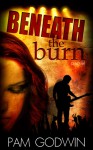 Beneath the Burn - Pam Godwin