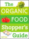 The Organic Food Shopper's Guide - Jeff Cox