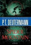 Spider Mountain: A Novel - P.T. Deutermann