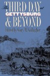 The Third Day at Gettysburg and Beyond - Gary W. Gallagher