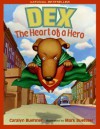 Dex: The Heart of a Hero - Caralyn Buehner, Mark Buehner