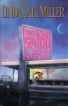 The Last Chance Cafe - Linda Lael Miller