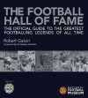 The Football Hall of Fame (Soccer): The Official Guide to the Greatest Footballing Legends of All Time - Robert Galvin, Bobby Charlton, Gordon Taylor