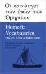 Homeric Vocabularies: Greek and English Word-Lists for the Study of Homer - William Bishop Owen, Edgar J. Goodspeed, Edgar Johnson Goodspeed, Clyde Pharr