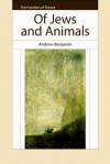 Of Jews and Animals - Andrew Benjamin