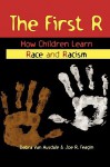 The First R: How Children Learn Race and Racism - Debra Van Ausdale, Joe R. Feagin
