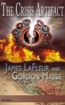 The Crisis Artifact (The Crisis Trilogy) - Gordon Massie, James LaFleur, Rich Dalglish