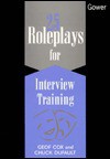 25 Roleplays for Interview Training - Geof Cox