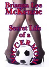 Secret Life of a Soccer Mom - Brianna Lee McKenzie