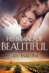 His Brand Of Beautiful - Lily Malone