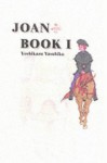 Joan, Volume 1 - Yoshikazu Yasuhiko