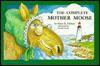 The Complete Mother Moose: Including Verses Never Before Published - Mary R. Palmer