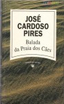 Balada da Praia dos Cães - José Cardoso Pires