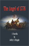 The Angel of 1776 - Jeffry S. Hepple