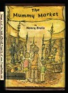 The Mummy Market - Nancy Brelis, Ben Shecter