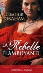 La Rebelle flamboyante - Heather Graham, Daniel García