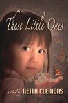 These Little Ones - Keith Clemons