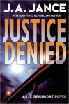 Justice Denied (J.P. Beaumont, #18) - J.A. Jance